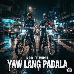 Yaw lang padala (feat. R.O.D. & Murda6127)