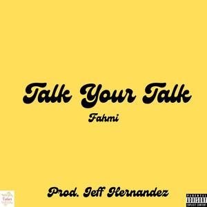Talk Your Talk (Explicit)