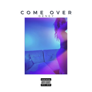 Come Over (Explicit)