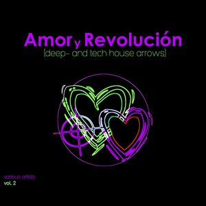 Amor Y Revoluciòn (Deep- & Tech House Arrows) , Vol. 2
