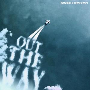 Out the Way (feat. Isandro) (Explicit)
