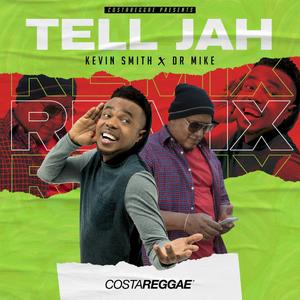 Tell Jah (feat. Kevin Smith & Dr Mike)