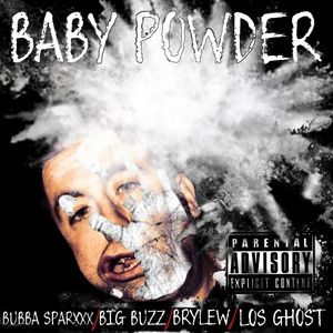 Baby Powder (feat. Bubba Sparxxx, Big Buzz & Los Ghost) (Explicit)