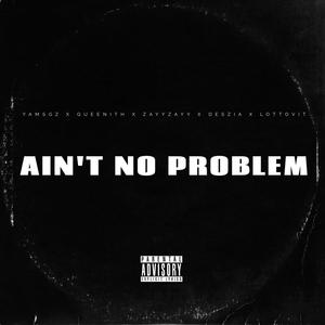Problem (feat. Queenith, DesziA, ZayyZayy & LottoVit) [Explicit]