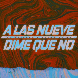 Alas Nueve - Dime Que No