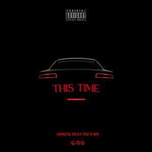 THIS TIME (feat. Itz Fam) [Explicit]