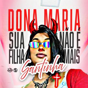 Mano DJ - Dona Maria Sua Filha Não É Mais Santinha (Explicit)