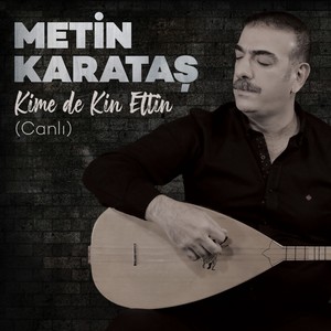 Kime de Kin Ettin (Canlı)