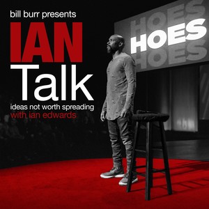 Bill Burr Presents IanTalk: Ideas Not Worth Spreading (Explicit)