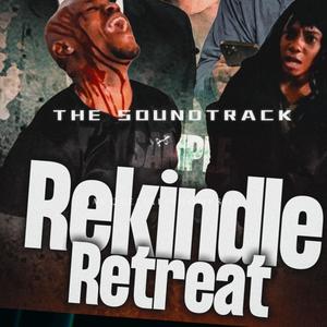 Rekindle Retreat (Original Motion Picture Soundtrack) [Explicit]