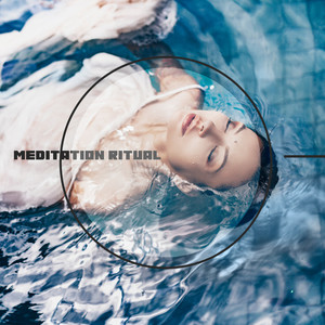 Meditation Ritual - Ambient New Age Music That Will Make Deep Contemplation Your Everyday Habit, Serenity and Balance, Inner Energy, Evening Yoga, Relax Therapy