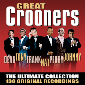 Great Crooners - The Ultimate Collection