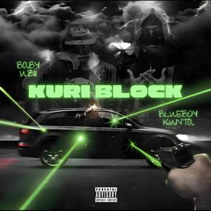 Kuri Block (feat. Baby Uziii & Blueboy Kunta) [Explicit]