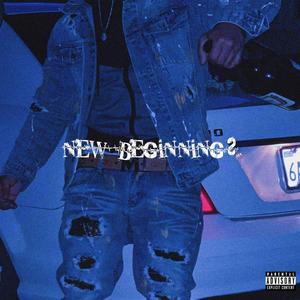 NEW BEGININGS (Explicit)