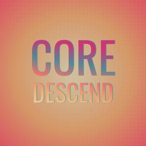 Core Descend