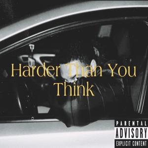 Harder Than You Think (Explicit)