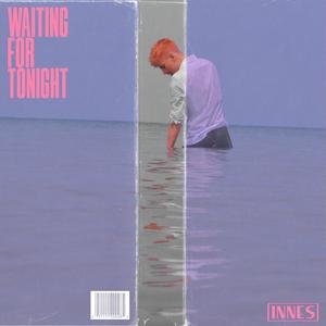 Waiting For Tonight
