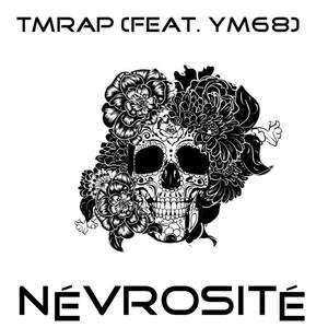 Névrosité (feat. Ym68) [Explicit]