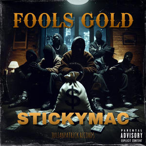 FOOLS GOLD (feat. STICKYMAC) (Explicit)