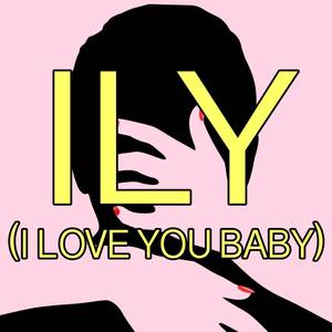 ILY (ILove You Baby) (Originally Performed by Surf Mesa and Emilee) (Inst.)