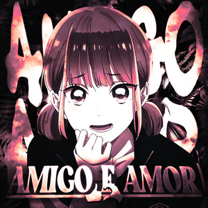 AMIGO E AMOR (Sped Up)