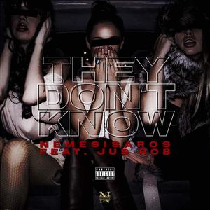 They Dont Know (feat. Jus Rob) [Explicit]