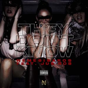 They Dont Know (feat. Jus Rob) (Explicit)