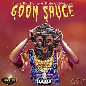GOON SAUCE (feat. Ryda Gotdapack & Rock Boy Rome) [Explicit]