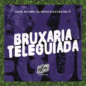 Bruxaria Teleguiada (Explicit)