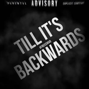 Till It's Backwards (Explicit)