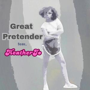 Great Pretender (feat. HeatherJo)