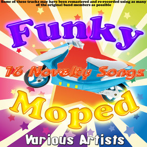 Funky Moped - 16 Novelty Songs