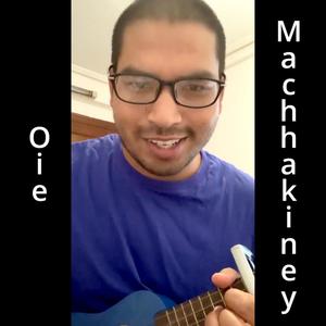 Machhakiney(Oie Machhakinne)