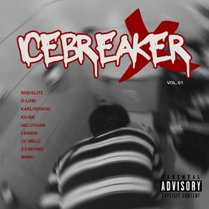 Icebreaker (feat. D-Low, Karlverson, KOBIE fr, Gelothan, Lennin, CC Melo, 2's Rhyme & Manu) (Explicit)