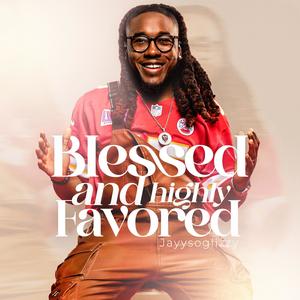 BLESSED & HIGHLY FAVORED (feat. Prophet Jerel Davis Jr & Coleboy Sedro) (Live)