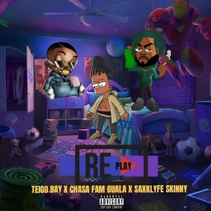 Replay (feat. Saxklyfe Skinny & Teigo Bay) (Explicit)