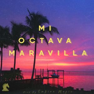 MI OCTAVA MARAVILLA (Explicit)