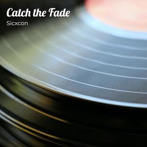 Catch the Fade (Explicit)