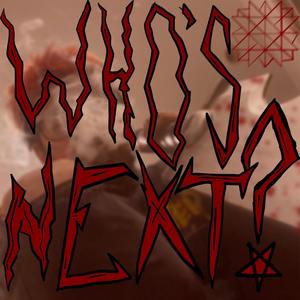 WHO'S NEXT? (feat. Die Perry) (Explicit)
