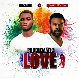 Problematic Love(feat. Gabriel Afolayan)