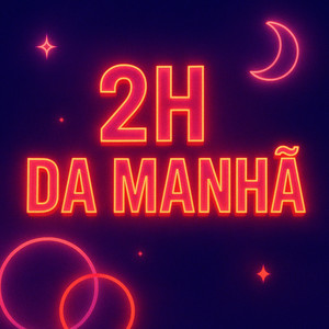 2H DA MANHÃ (Explicit)