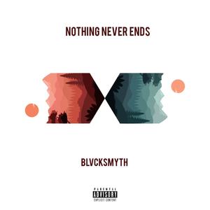 Nothing Never Ends (Explicit)