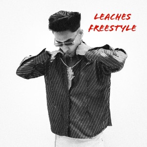 Leaches Freestyle (Explicit)