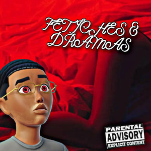 FETICHES & DRAMAS (Explicit)