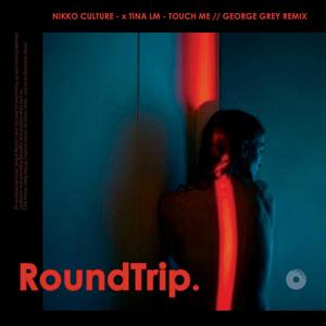 Touch Me (feat. RoundTrip.Music) (George Grey Remix)