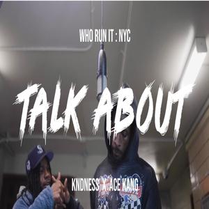 Talk about (feat. Ace Kang) [Explicit]