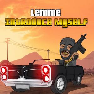 Lemme Introduce Myself (Explicit)