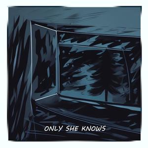 Only She Knows