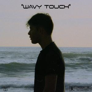 WAVY TOUCH (Explicit)