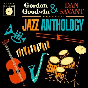 Gordon Goodwin & Dan Savant Present：Jazz Anthology